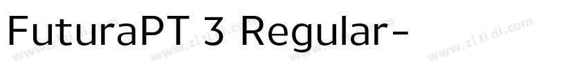 FuturaPT 3 Regular字体转换 FuturaPT 3 Regular字体转换
